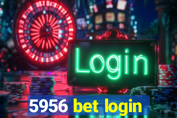 5956 bet login